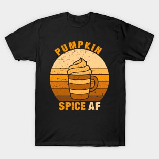 Pumpkin Spice AF - Funny Halloween Gifts 2 T-Shirt